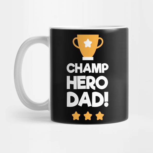 Champ Hero Dad Fathers Day by rjstyle7